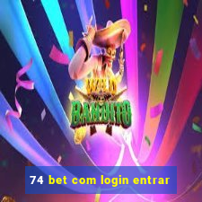 74 bet com login entrar